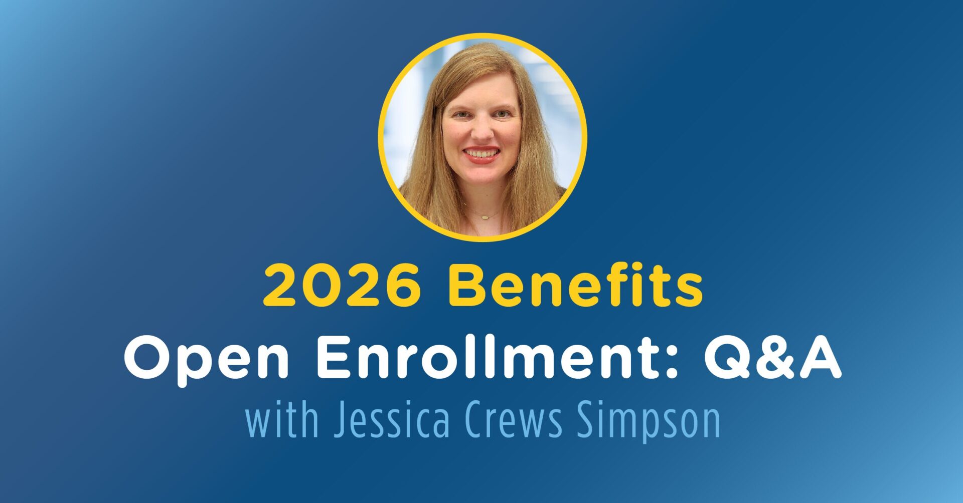 2026 Benefits Open Enrollment: Q&A